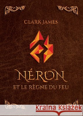 Néron et le règne du Feu James, Clark 9782386271892 Hello Editions