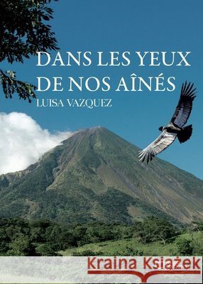 Dans les yeux de nos a?n?s Luisa Vazquez 9782386272547