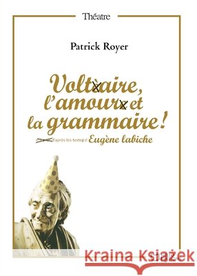 Voltaire, l'amour et la grammaire Royer-P                                  9782386739330 Hello Editions