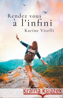 Rendez-vous ? l'infini Karine Vitelli 9782390065005