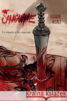 Sanguine 1: Le scénario et le storyboard Legendre, Nathaniel 9782390141792