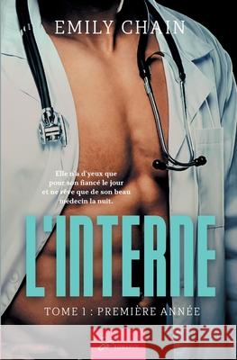 L'Interne - Tome 1: Première année Emily Chain 9782390450764