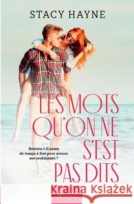 Les mots qu'on ne s'est pas dits: Romance contemporaine Stacy Hayne 9782390451563