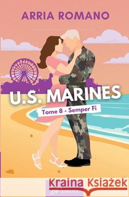 U.S. Marines - Tome 8: Semper Fi Arria Romano 9782390453499