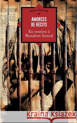 Amorces de r?cits: En soutien ? Boualem Sansal Collectif Collectif 9782390751847 Edern Editions