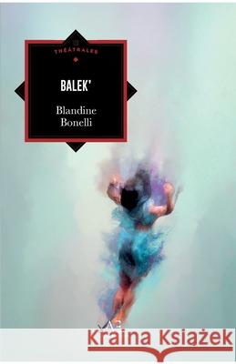 Balek' Blandine Bonelli 9782390752141