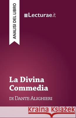 La Divina Commedia - Dante Alighieri (analisi del libro) Tommaso Rossi 9782390801504 Lecturae.It