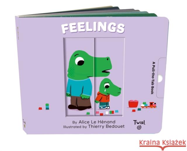 Feelings: A Pull-the-Tab Book Alice Le Henand 9782408007928 Tourbillon