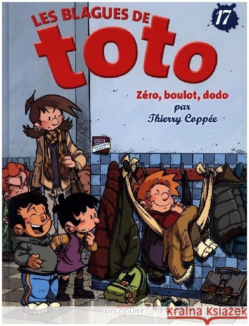 Les Blagues de Toto 17 - Zéro, boulot, dodo Coppée, Thierry 9782413024538