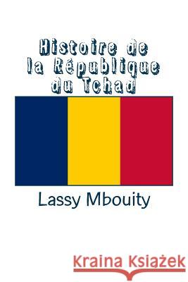 Histoire de la République du Tchad Edilivre, Editions 9782414050932 Editions Edilivre