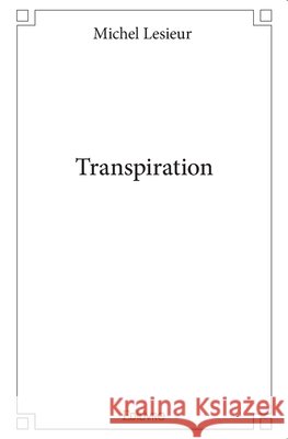 Transpiration Michel Lesieur 9782414153541