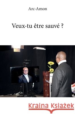 Veux-tu ?tre sauv? ? Gaston Mahoungou 9782414168309 Edilivre