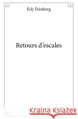Retours d'escales Edy Feinberg 9782414184989