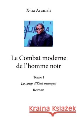 Le Combat moderne de l'homme noir - Tome 1 Gaston Mahoungou 9782414224500 Edilivre