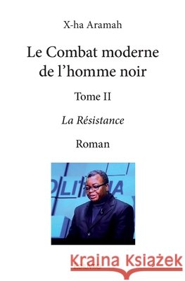 Le Combat moderne de l'homme noir - Tome 2 Gaston Mahoungou 9782414224531 Edilivre