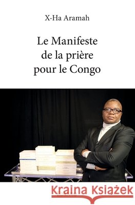 Le Manifeste de la pri?re pour le Congo Gaston Mahoungou 9782414261390 Edilivre