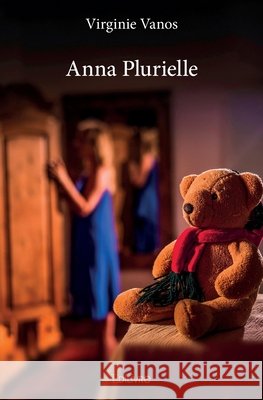 Anna Plurielle Virginie Vanos 9782414279951 Edilivre