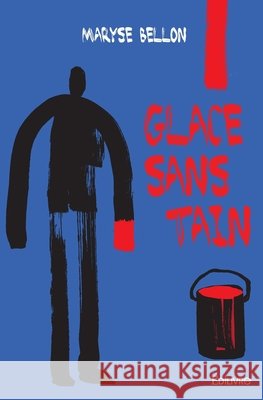 Glace sans tain: Nouvelles Maryse Bellon 9782414308361