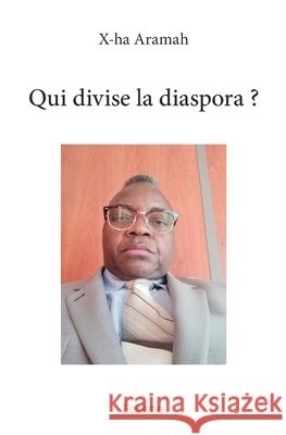 Qui divise la diaspora ? Gaston Mahoungou 9782414361670 Edilivre