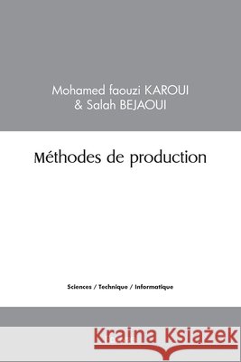 M?thodes de production Mohamed Faouzi Karoui 9782414426430