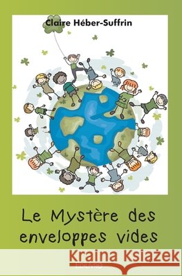 Le Myst?re des enveloppes vides Claire H?ber-Suffrin 9782414488377 Edilivre