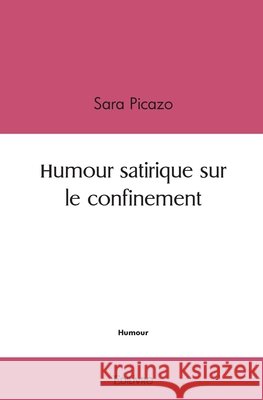 Humour satirique sur le confinement Luna Blanche 9782414499489