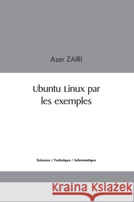 Ubuntu Linux par les exemples Azer Zairi 9782414505807