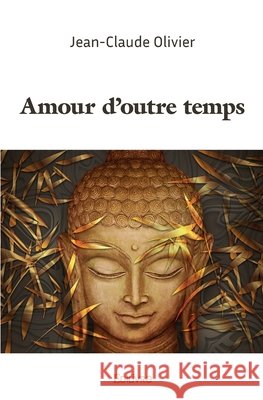 Amour d'outre temps Jean-Claude Olivier 9782414567256