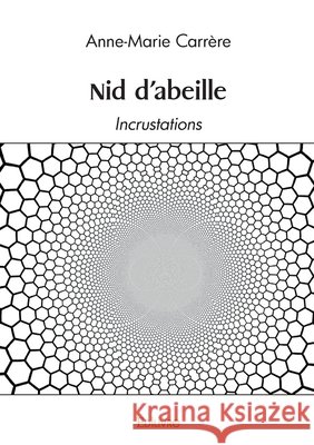 Nid d'abeille: Incrustations Anne-Marie Carr?re 9782414595037