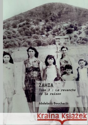Zahia - Tome 3 Abdelaziz Boucherit 9782414807451