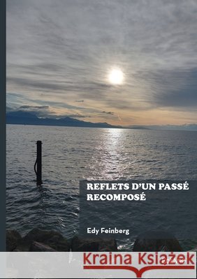Reflets d'un pass? recompos? Edy Feinberg 9782414809837 Edilivre