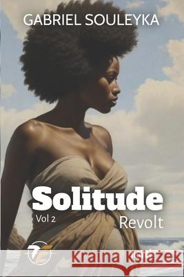 Solitude revolt: vol 2 Tioleja Editions Gabriel Souleyka 9782487324121 Tioleja Editions