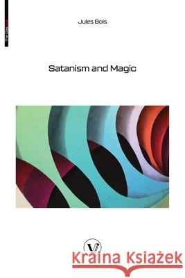 Satanism and Magic Jules Bois Laura Gaie 9782487364530 V Bros. Publishing