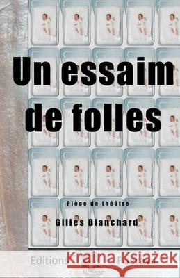 Un essaim de folles Editions Poerava, Gilles Blanchard 9782487407237
