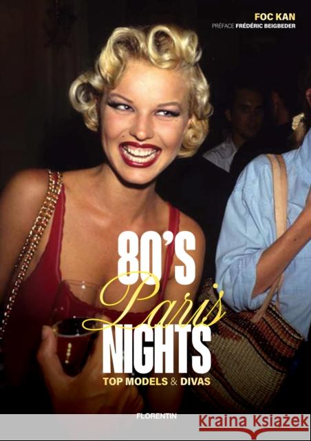 80's Paris Nights: Top Models & Divas  9782487507104 Florentin