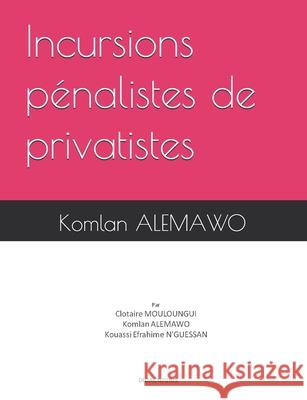 Incursions p?nalistes de privatistes Kouassi Efrahime N'Guessan Komlan Alemawo 9782487740402 Didactijuris