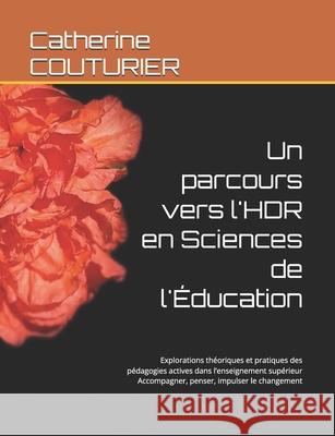Un parcours vers l'HDR en Sciences de l'?ducation: Explorations th?oriques et pratiques des p?dagogies actives dans l'enseignement sup?rieur Accompagn Clotaire Mouloungui Catherine Couturier 9782487740426 Didactijuris
