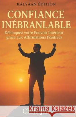 Confiance In?branlable: La Confiance en Soi Chris Jan 9782487759121 Kalyaan Edition