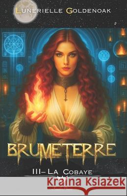 Brumeterre 3 - La Cobaye: roman d'urban fantasy 16+ Ethan Joe Pingault Lunerielle Goldenoak 9782487775220 Feuilleplume