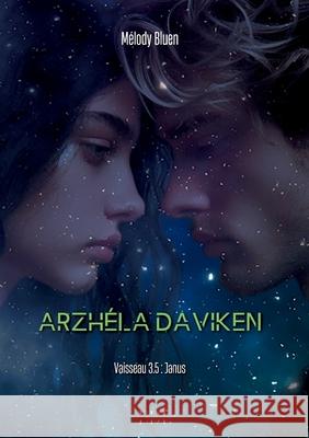 Arzh?la Daviken: Vaisseau 3.5: Janus M?lody Bluen Editions Encr 9782487926042 Editions Encre de Lune