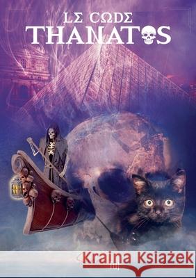 Le Code Thanatos Sunny Taj 9782488133791 Sunny Taj Editions