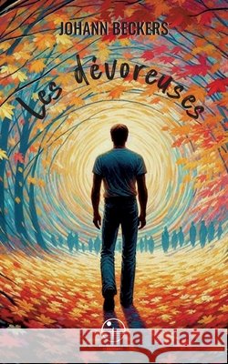 Les d?voreuses Johann Beckers Bernard LaVigne 9782488224055