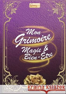 Mon Grimoire Magie & Bien-?tre Sunny Taj 9782488946490
