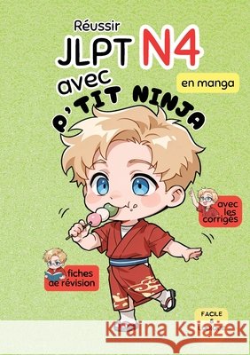 Reussir JLPT N4 avec PTIT NINJA P'Tit Ninja 9782489077339