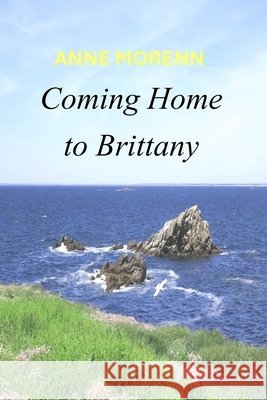 Coming Home to Brittany Anne Morenn 9782489114089 Anne Morenn