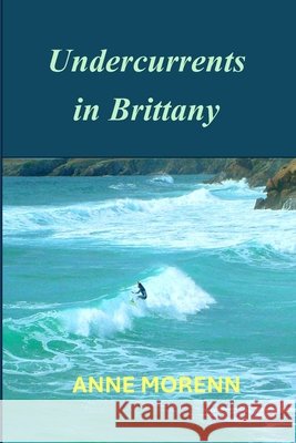 Undercurrents in Brittany Morenn, Anne 9782489114102 Anne Morenn