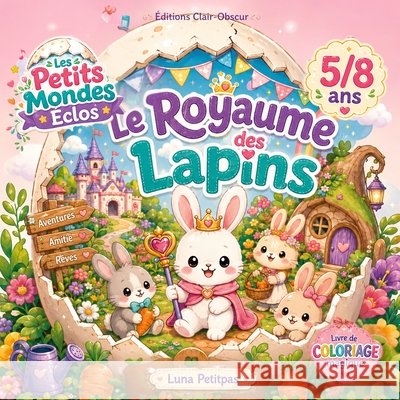 Les Petits Mondes ?clos - Le Royaume des Lapins Luna Petitpas 9782489308068