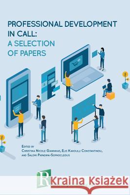 Professional development in CALL: a selection of papers Papadima-Sophocleous, Salomi 9782490057276 Research-Publishing.Net