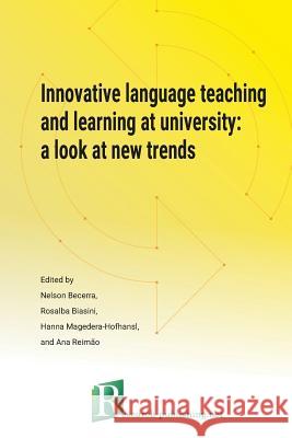 Innovative language teaching and learning at university: a look at new trends Rosalba Biasini, Nelson Becerra, Hanna Magedera 9782490057351
