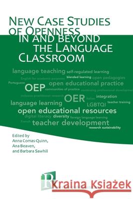 New case studies of openness in and beyond the language classroom Ana Beaven Anna Comas-Quinn Barbara Sawhill 9782490057504